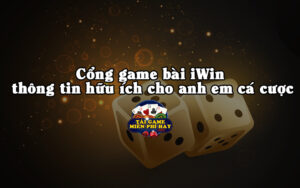 cong game bai iwin thong tin huu ich